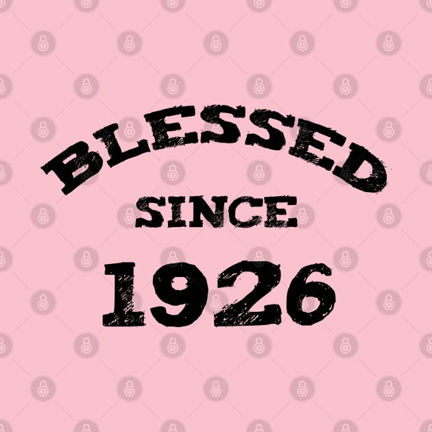 Blessed Since 1926 Cool Blessed Christian Birthday by Happy - Design