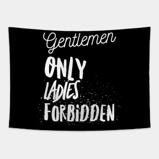 Gentlemen only ladies forbidden Tapestry