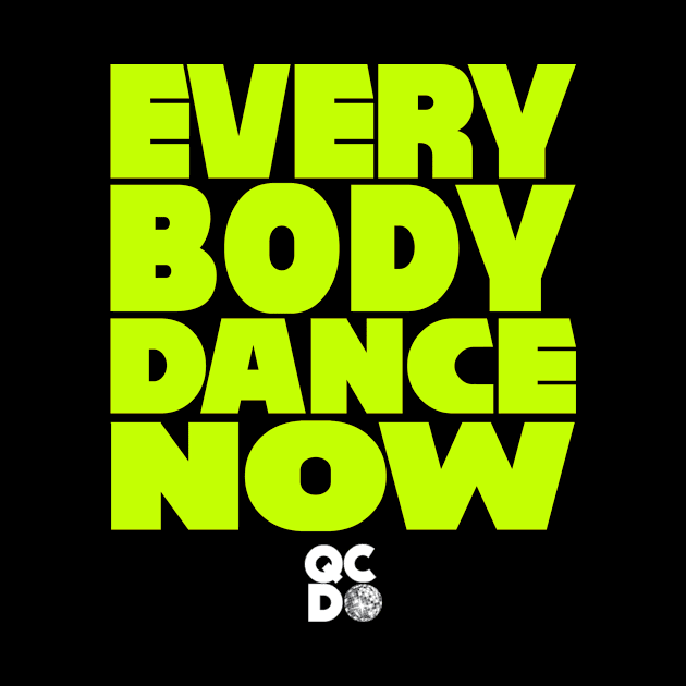 Everybody Dance Now BOLD by queencitydanceout