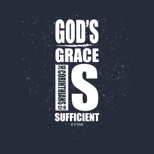 God's grace is sufficient T-Shirt