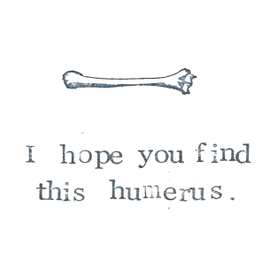 Find This Humerus T-Shirt