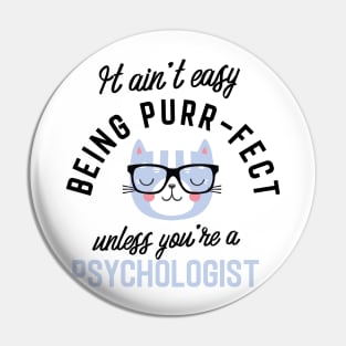 Psychologist Cat Gifts for Cat Lovers - It ain't easy being Purr Fect Pin