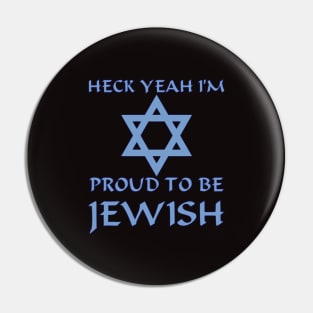 Heck Yeah I'm Proud To Be Jewish Pin