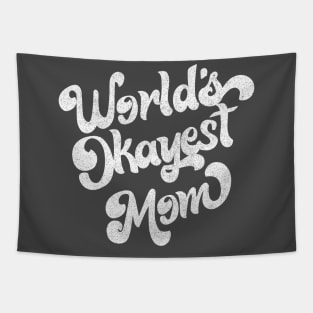 World's Okayest Mom / Retro Faded Style Design (White) Tapestry