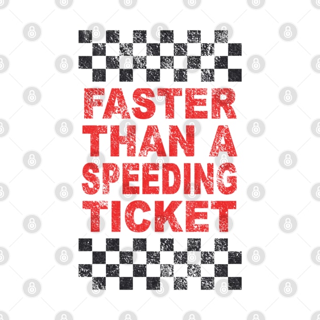 FASTER THAN A SPEEDING TICKET by BG305