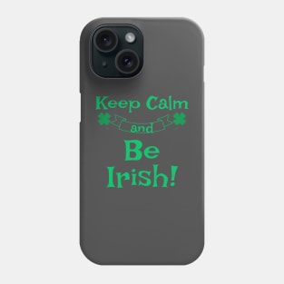 Be Irish Phone Case