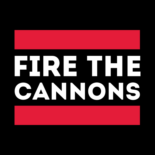 Fire The Cannons by Funnyteesforme