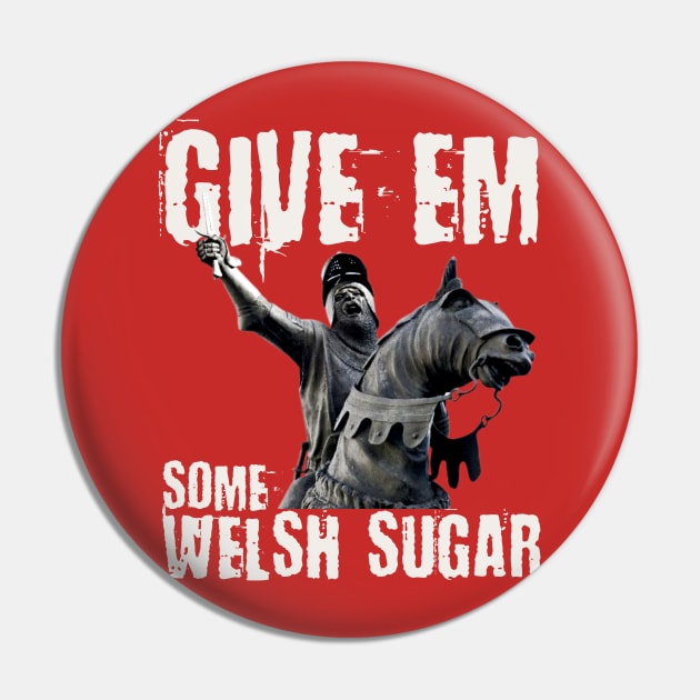 Owain Glyndwr, Yma o Hyd, Prince of Wales, give 'em some Welsh sugar! Pin by Teessential