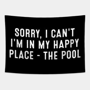 Sorry, I Can't. I'm in My Happy Place the Pool Tapestry