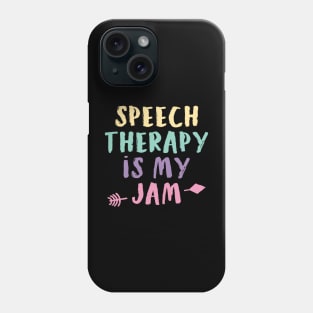 Speech Therapy Is My Jam - Speech Therapist SLP Shirt 3 Phone Case