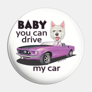 Cute adorable sweet Westie Driving a Classic Mustang Pin