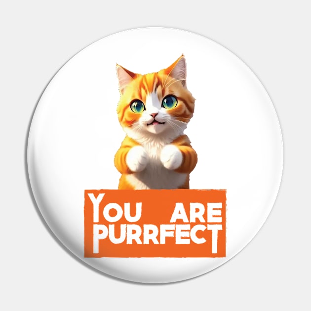 You Are Just Purect Cute Cat Pin by Dmytro