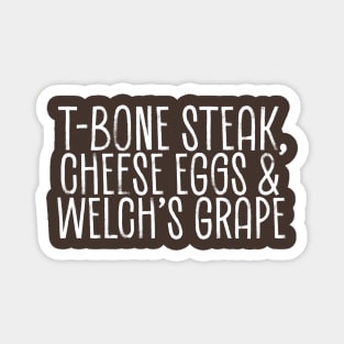 T-Bone Steak, Cheese Eggs, Welch's Grape - list sketch Magnet