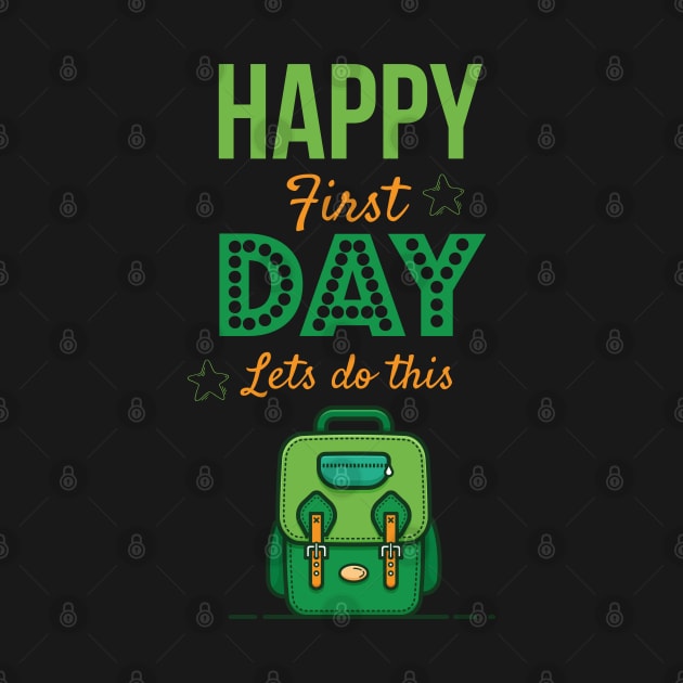 Happy First Day Lets Do this Cute Welcome back to school Teacher Gift For Students kindergarten high school teen girls by parody