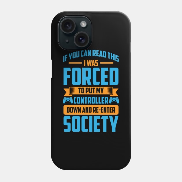 Funny Forced Gamer Phone Case by MedleyDesigns67