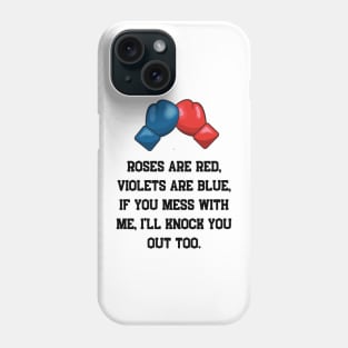 Roses are red violets, are blue, boxing Phone Case