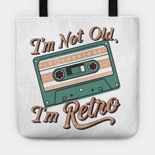 I'm Not Old I'm Retro cassette Tote