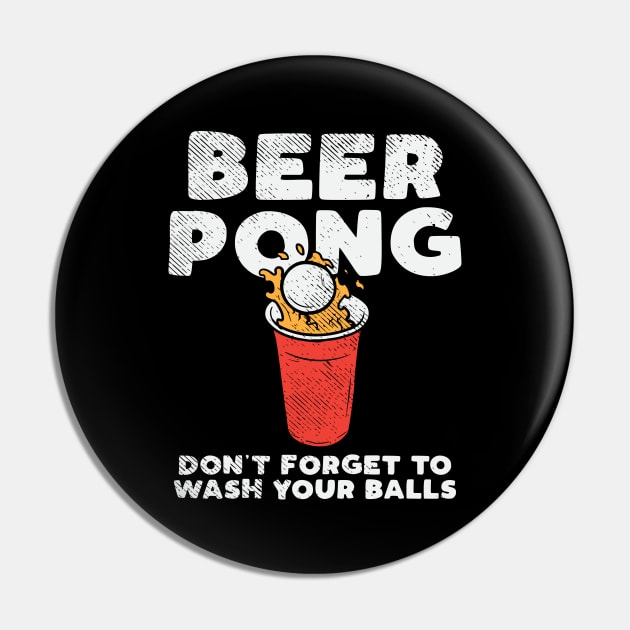 Beer Pong Don't Forget To Wash Your Balls Pin by maxdax