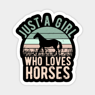 Just A Girl Who Loves Horses for Horse Lovers Gift Magnet