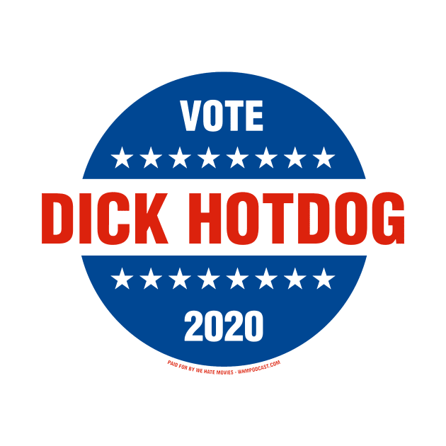 Dick Hotdog 2020 by We Hate Movies