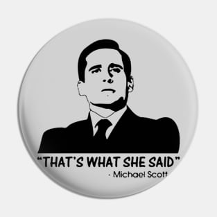 That's What She Said quote Pin