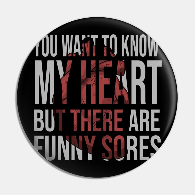 you want to know my heart but there are funny sores Pin by potch94