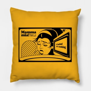 Mamma mia “I failed at cooking” Pillow