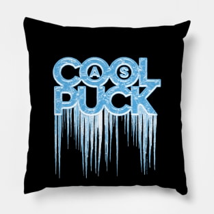 Cool As Puck (Hockey) Pillow