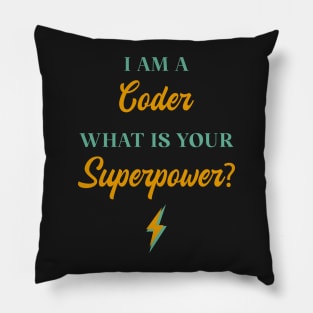 I am A Coder What Is Your Superpower? Pillow