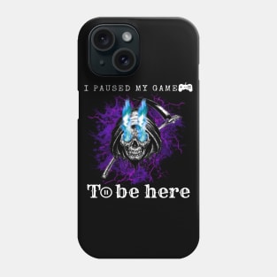 I Paused My Game to Be Here-Halloween gift Phone Case