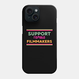 Support Female Filmmakers V2 Phone Case