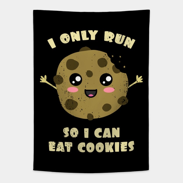 I Only Run So I Can Eat Cookies Tapestry by Nerd_art