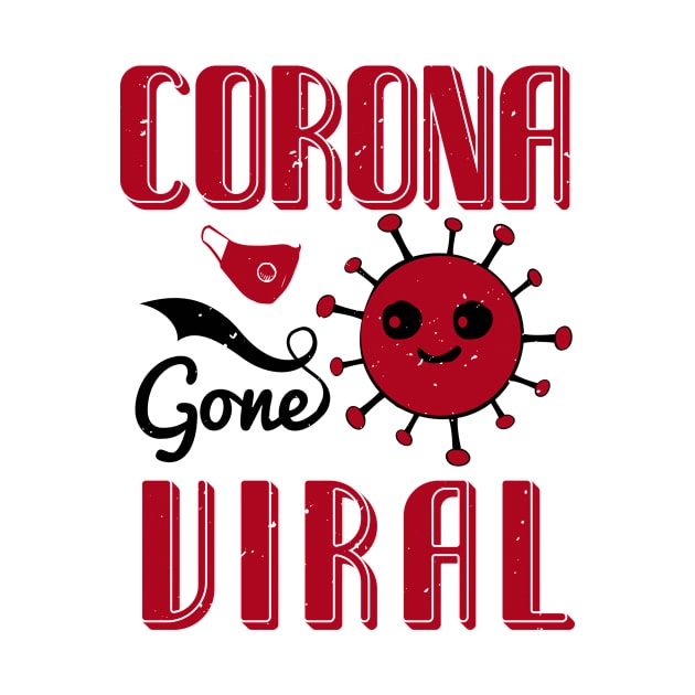 Corona Gone Viral by HelloShirt Design