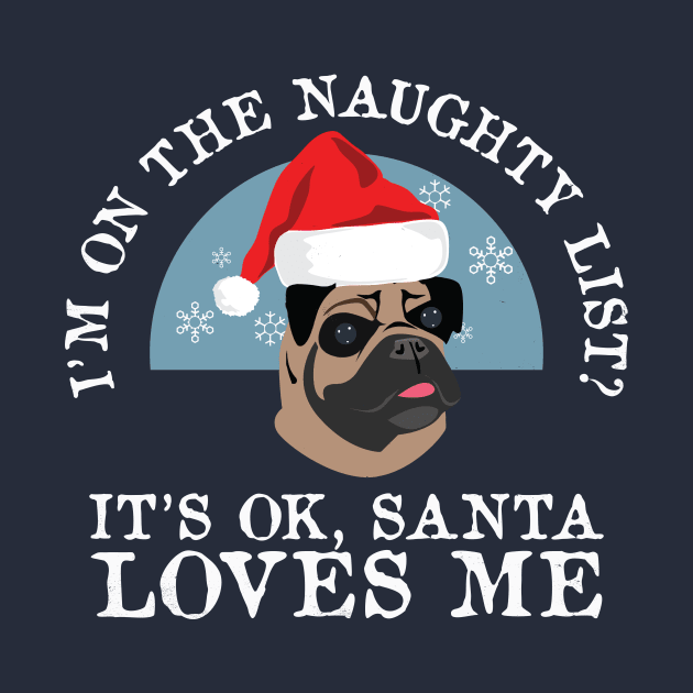 Funny Naughty Dog Puppy Lovers Pug Christmas Gift by Freid