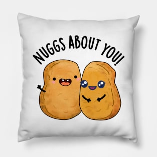 Nuggs About You Funny Food Nugget Pun Pillow