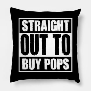 Straight out to buy pops Pillow