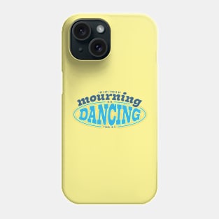 Psalm 30:11 Mourning into Dancing Phone Case