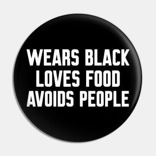 Wears Black Loves Food Avoids People, Funny Sayings Pin