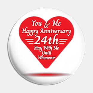 Happy 24th Anniversary, You & Me Pin