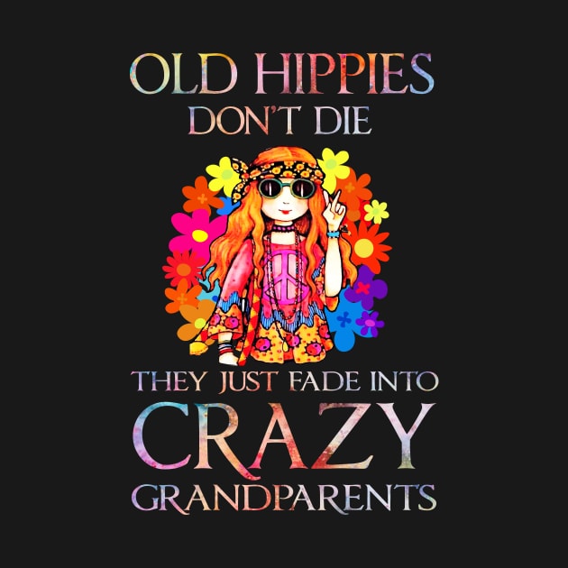 Old hippies don't die they just fade into crazy grandparents by TEEPHILIC