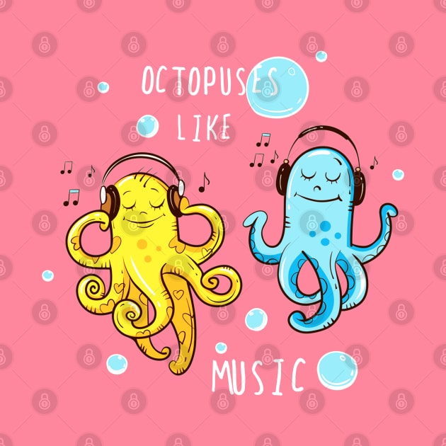 Octopus Like Music Funny Cute Artwork - Music Lover Quotes by Artistic muss
