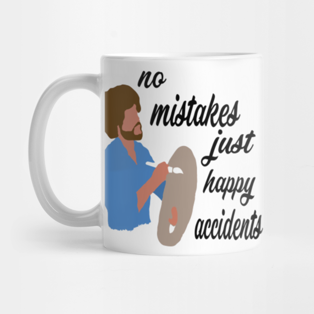 Bob Ross No Mistakes Just Happy Accidents Coffee Mug