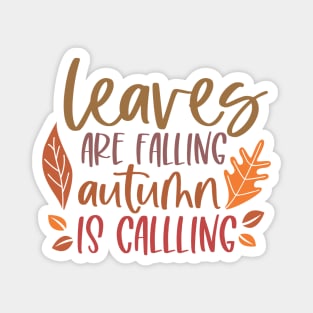 Leaves are falling, Autumn is Calling | Fall Tshirt Magnet