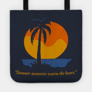 "Summer memories warm the heart." Tote