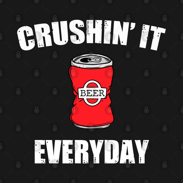 Crushin it Everyday beer cans Crushin It Everyday Beer Cans Hoodie