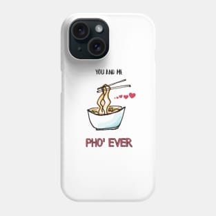 You and Me Pho' Ever Phone Case