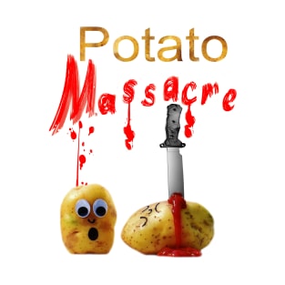 Potato Massacre T-Shirt