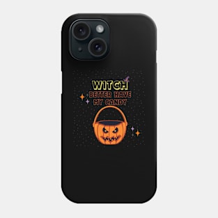 Witch Better Have My Candy - Cute Halloween Design Phone Case