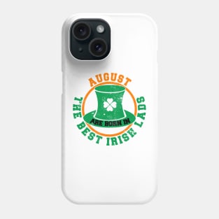 The Best Irish Lads Are Born In August T-Shirt Phone Case