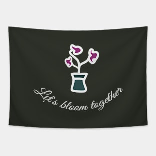 Let's bloom  together Tapestry